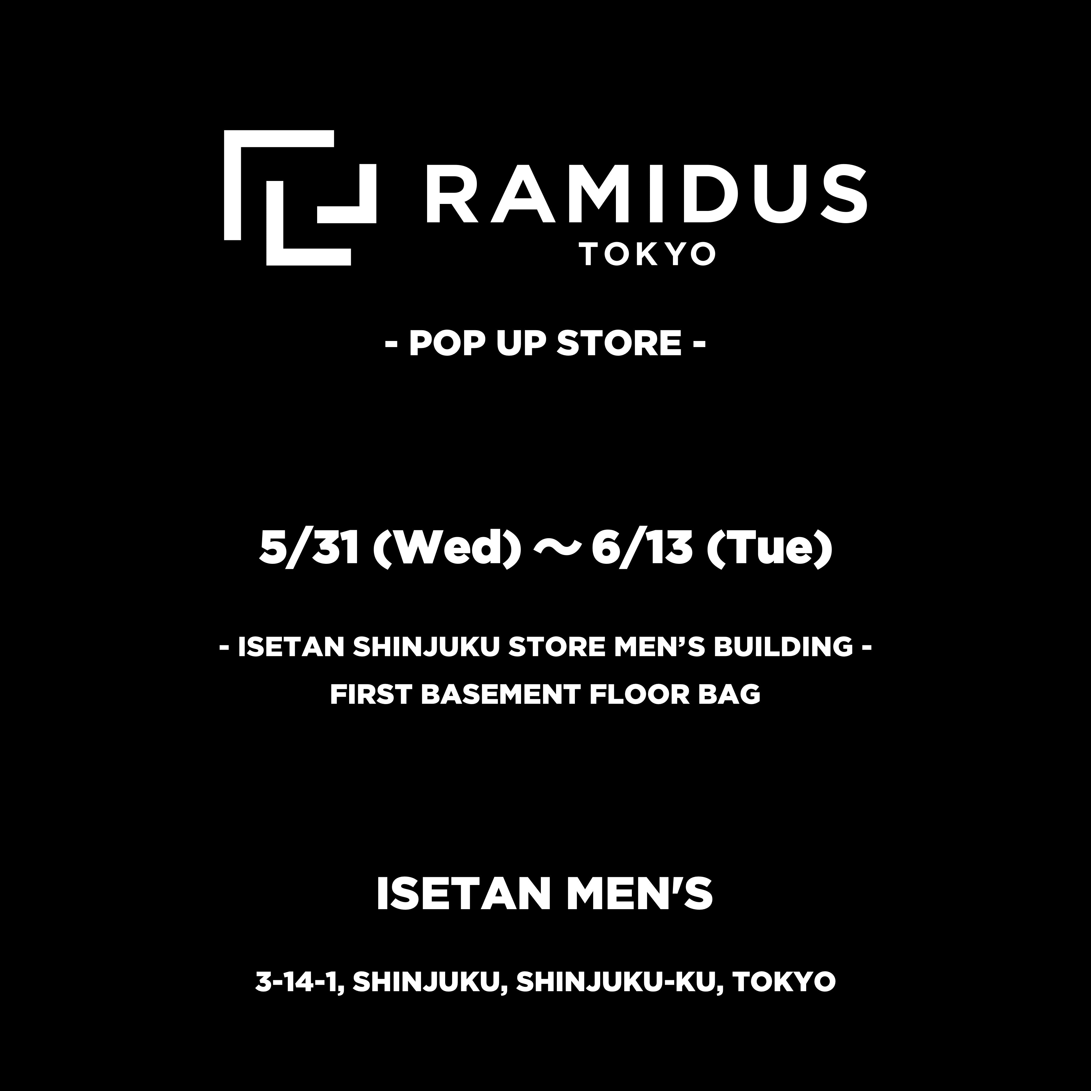 RAMIDUS POP-UP STORE at ISETAN MEN'S – RAMIDUS ONLINE