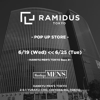 RAMIDUS POP-UP STORE at Hankyu MEN'S TOKYO