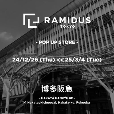 RAMIDUS POP-UP STORE at HAKATA HANKYU 6F